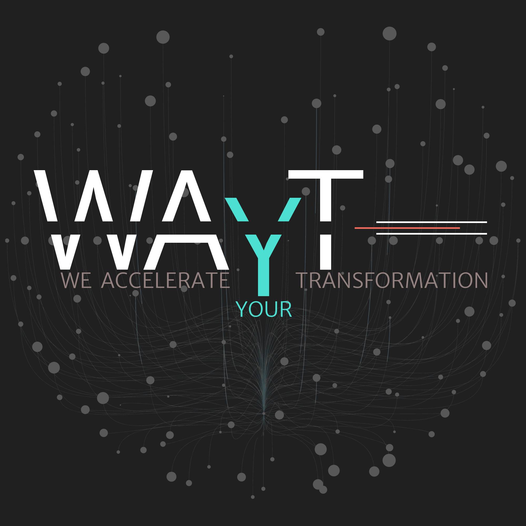 WAYT - We Accelerate Your Transformation